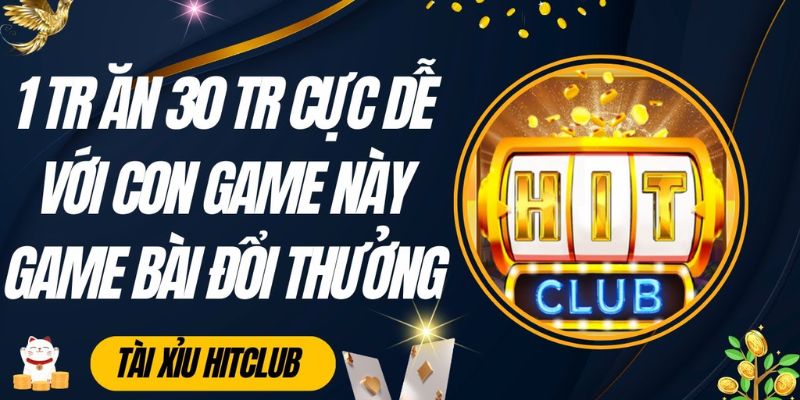 Hitclub đã trở thành địa chỉ được nhiều người chơi cá cược trực tuyến